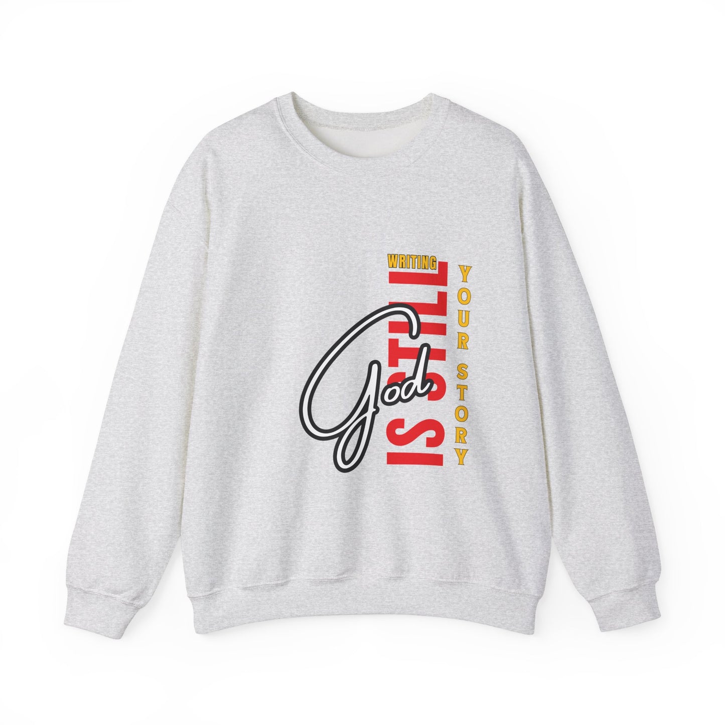 Inspirational Crewneck Sweatshirt - God Is Still Writing Your Story