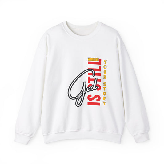 Inspirational Crewneck Sweatshirt - God Is Still Writing Your Story