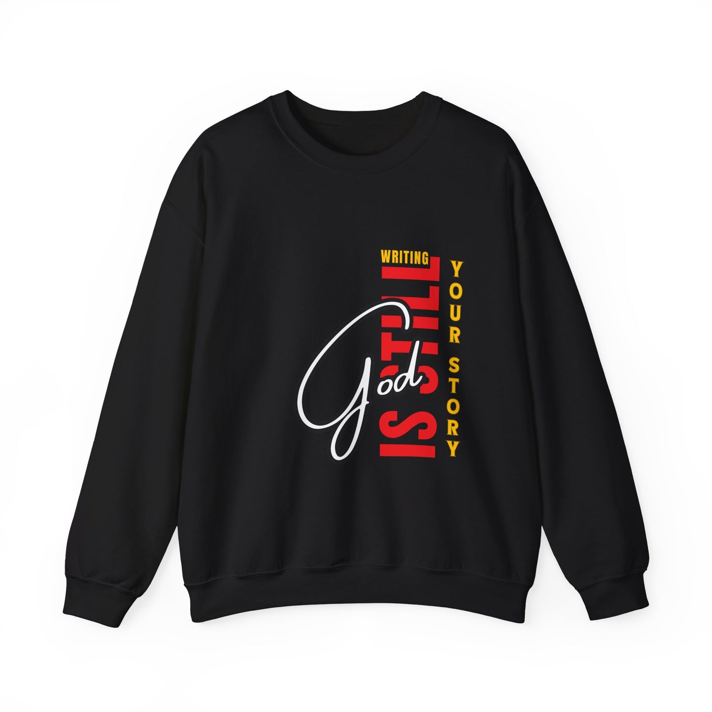 Inspirational Crewneck Sweatshirt - God Is Still Writing Your Story