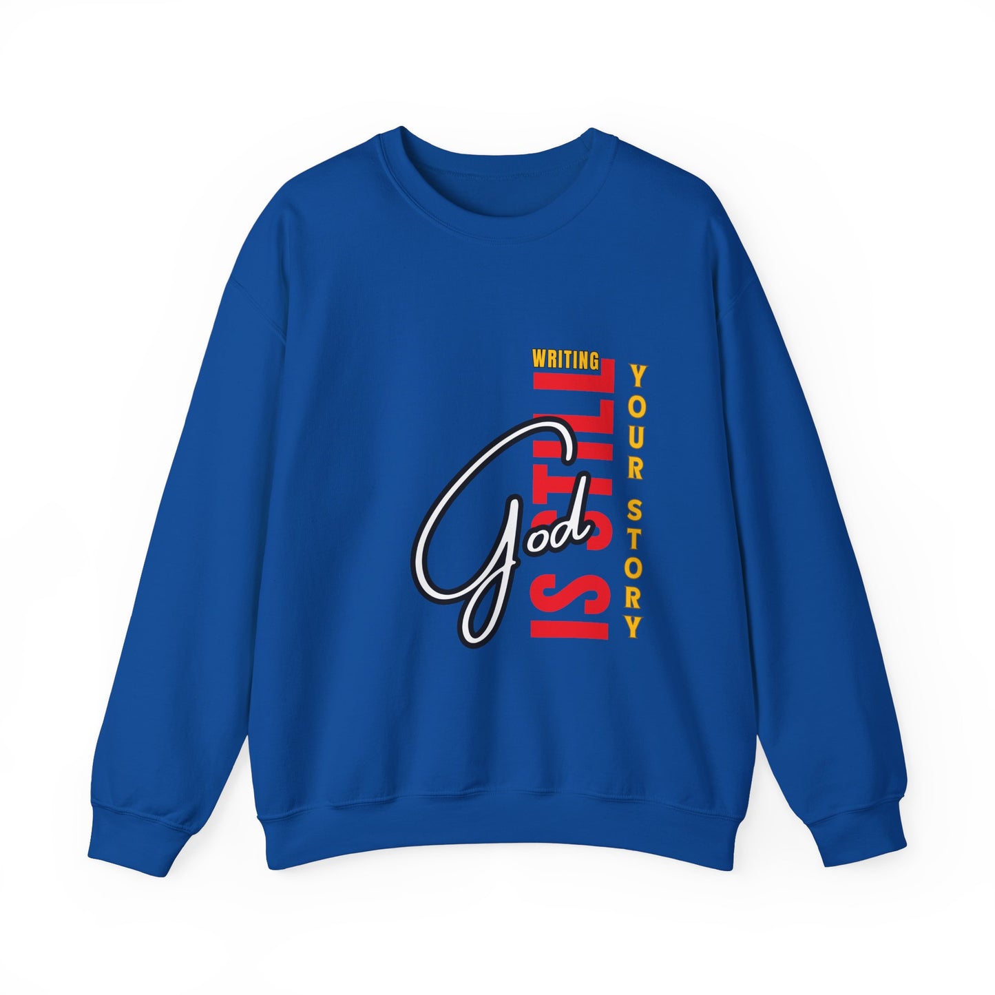 Inspirational Crewneck Sweatshirt - God Is Still Writing Your Story