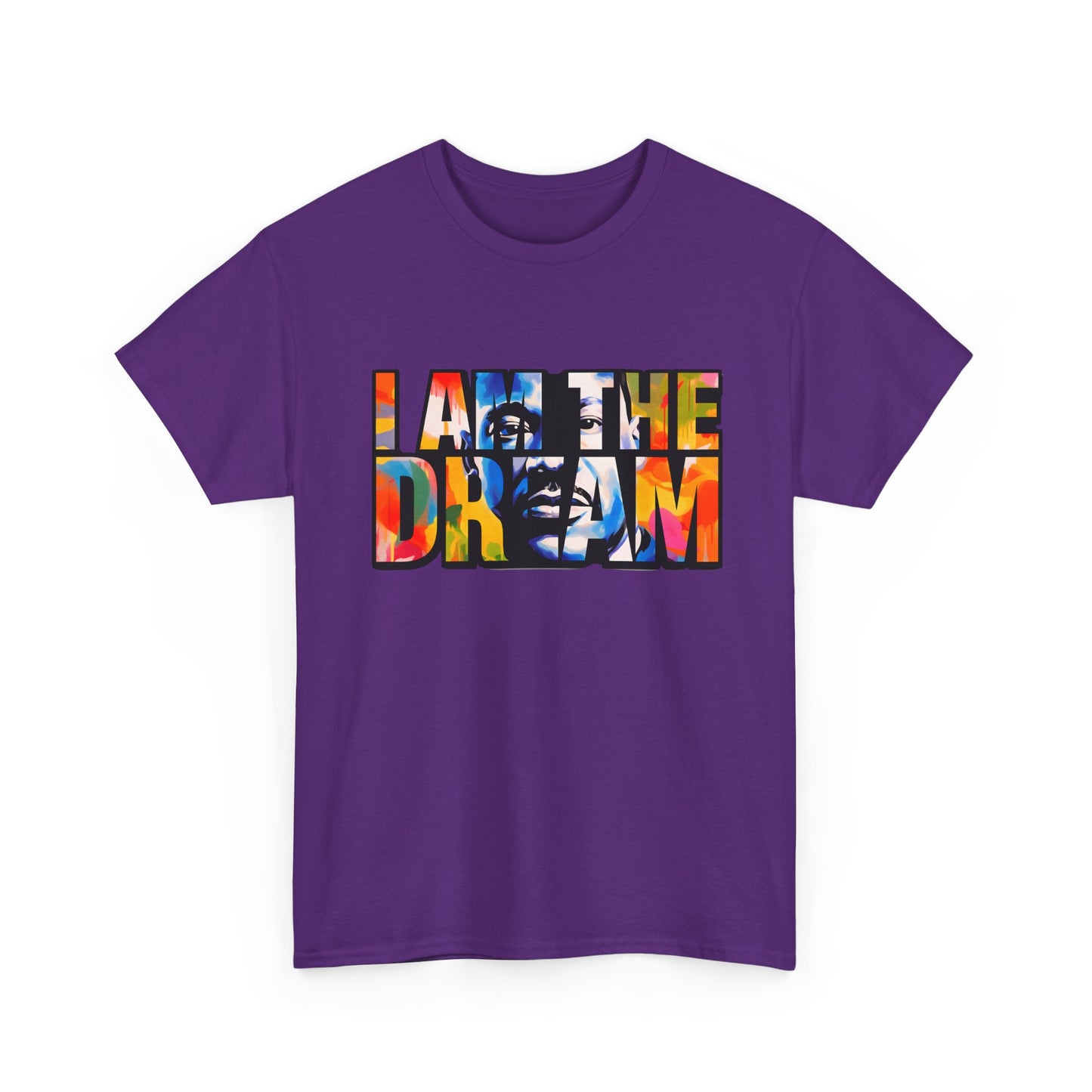 I Am the Dream T-Shirt — Colorful Motivational MLK-Inspired Tee