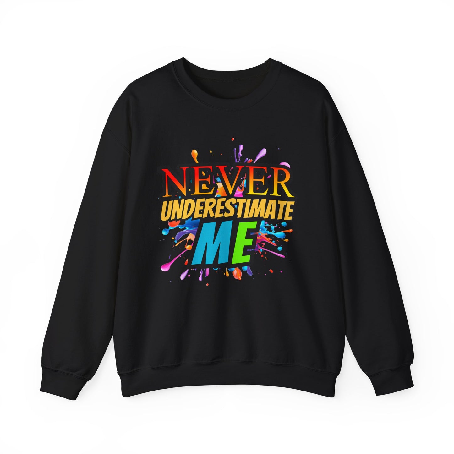 Never Underestimate Me - Unisex Heavy Blend™ Crewneck Sweatshirt