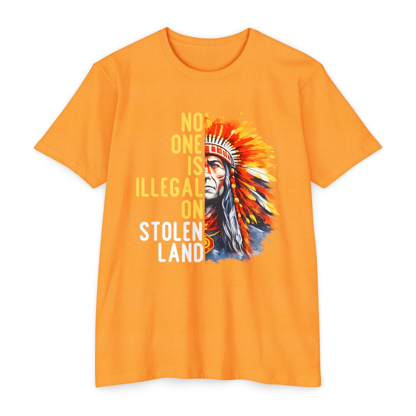 T-Shirt — “No One Is Illegal on Stolen Land” Native Chief Graphic