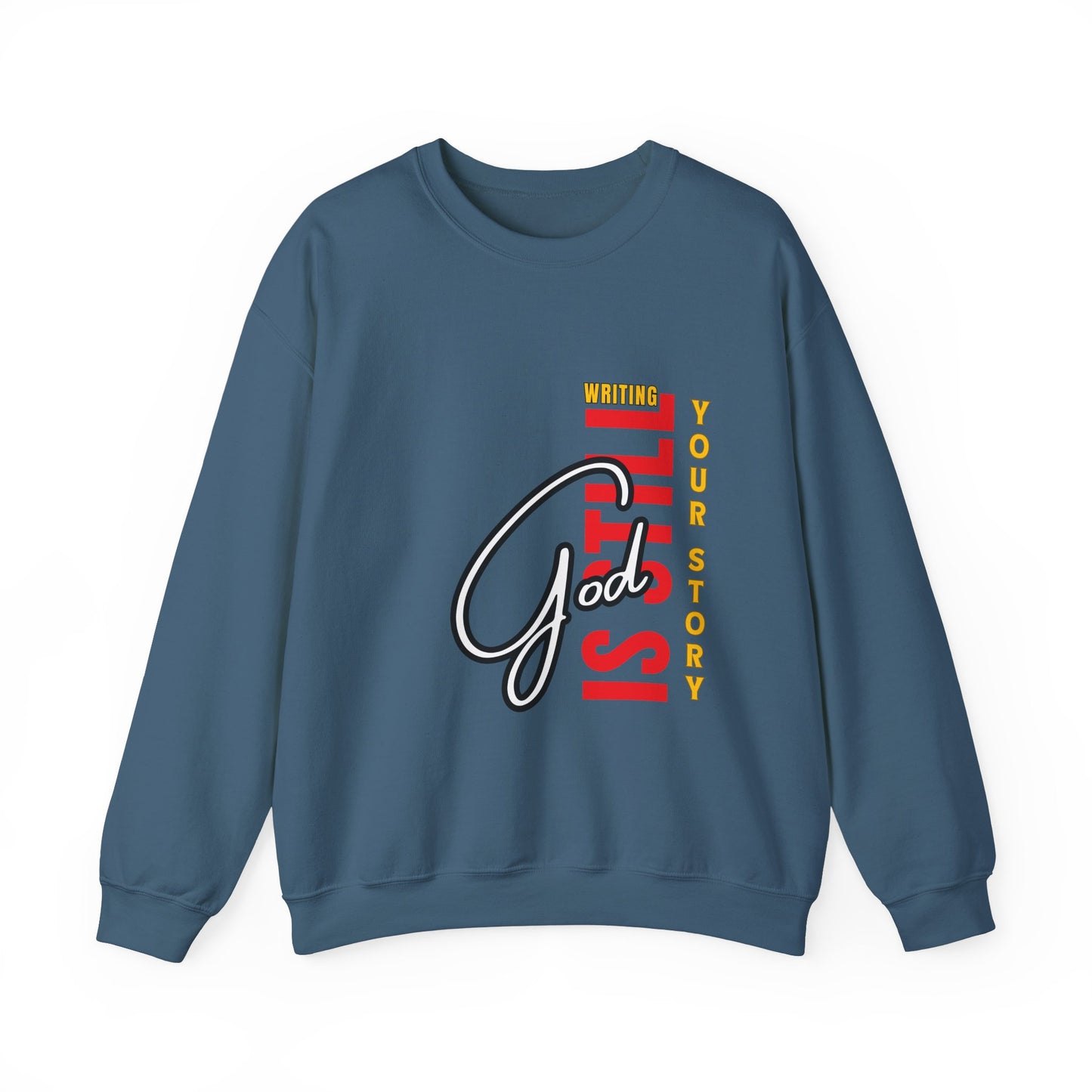 Inspirational Crewneck Sweatshirt - God Is Still Writing Your Story