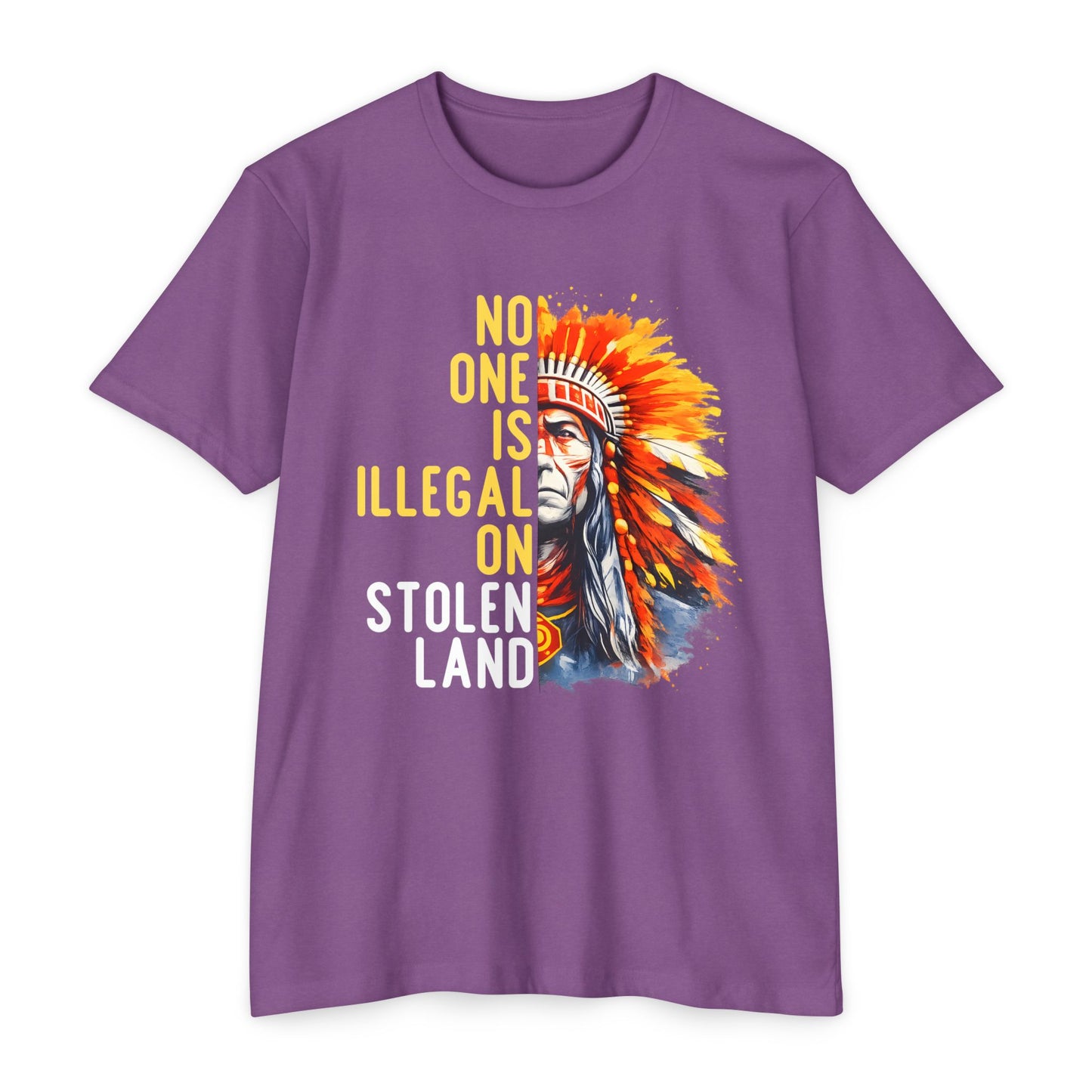 T-Shirt — “No One Is Illegal on Stolen Land” Native Chief Graphic